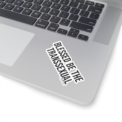 Blessed Be the Transsexual Sticker