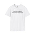 Grow Old T-Shirt