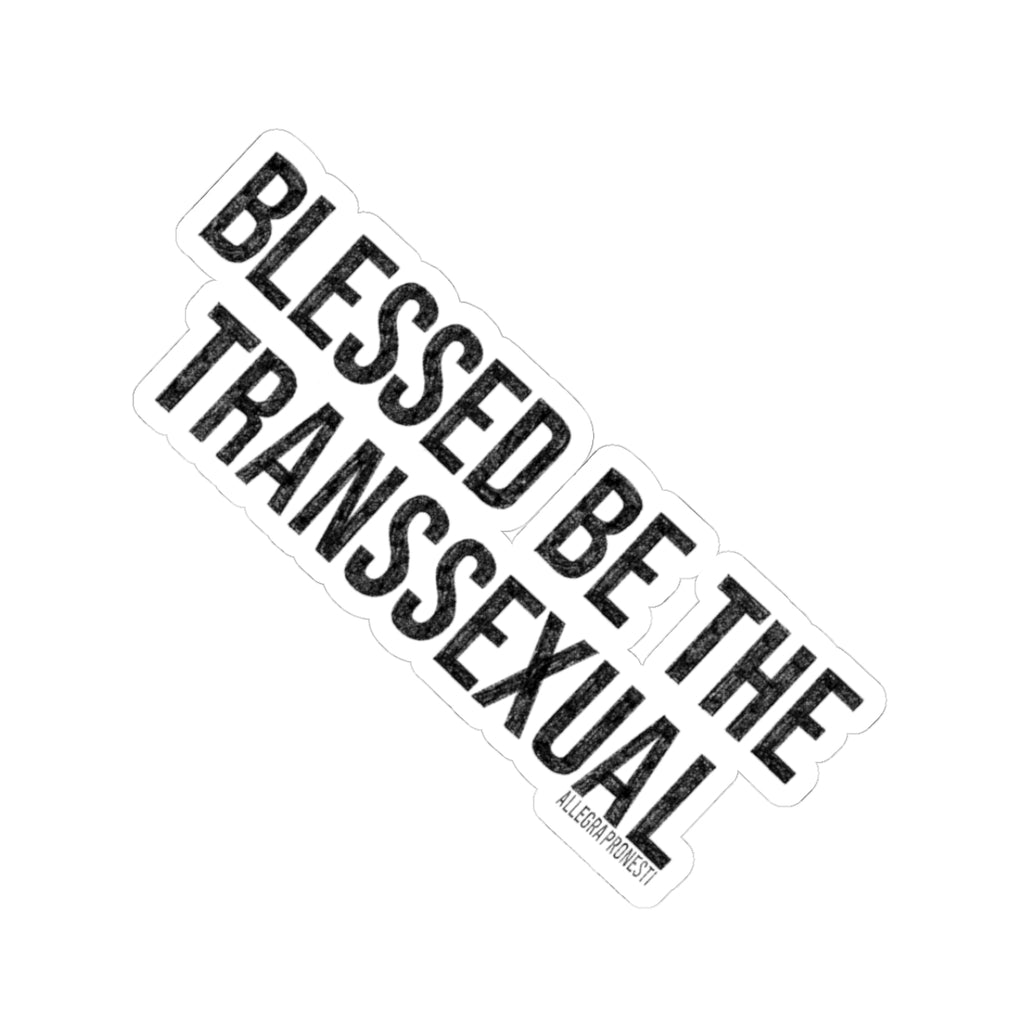 Blessed Be the Transsexual Sticker